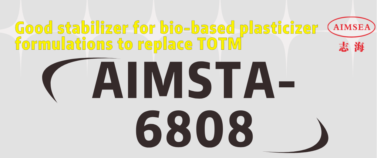 Good stabilizer for bio-based plasticizer formulations to replace TOTM - AIMSTA6808