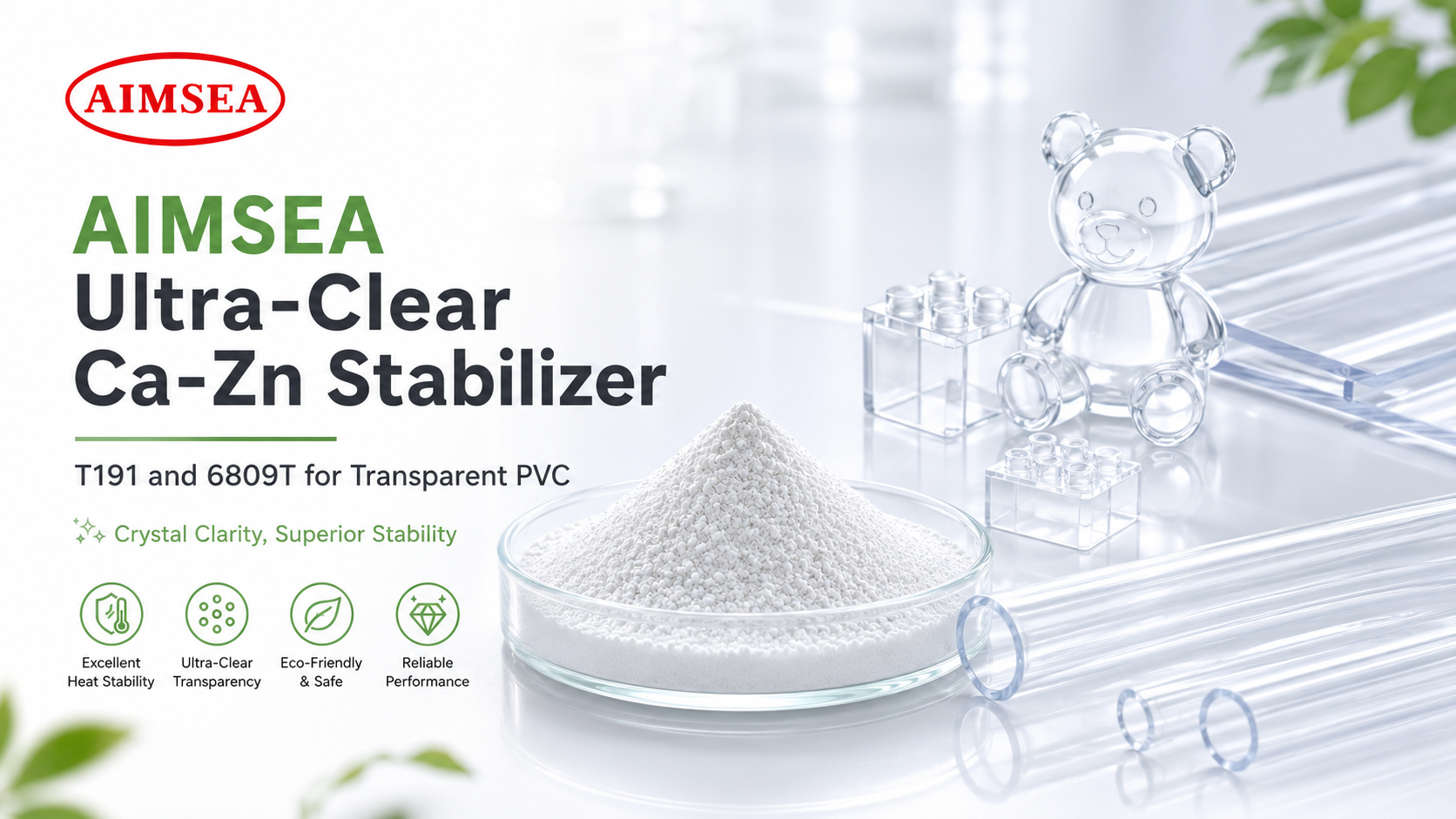 AIMSEA Ultra-Clear Ca-Zn Stabilizer T191 and 6809T: How to Choose for Transparent PVC?
